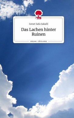 Das Lachen hinter Ruinen. Life is a Story - story.one - Sakalli, Ismet Safa