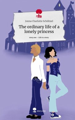 Cover The ordinary life of a lonely princess. Life is a Story - story.one