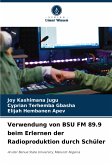 Verwendung von BSU FM 89.9 beim Erlernen der Radioproduktion durch Schüler