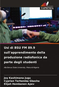 Usi di BSU FM 89.9 sull'apprendimento della produzione radiofonica da parte degli studenti - JUGU, JOY KASHIMANA;GBASHA, Cyprian Terhemba;APEV, Elijah Hembanen