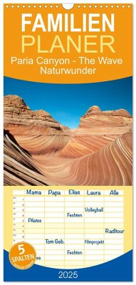 Familienplaner 2025 - Paria Canyon - The Wave Naturwunder mit 5 Spalten (Wandkalender, 21 x 45 cm) CALVENDO - Calvendo;Photostravellers