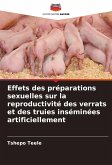 Effets des préparations sexuelles sur la reproductivité des verrats et des truies inséminées artificiellement