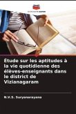 Étude sur les aptitudes à la vie quotidienne des élèves-enseignants dans le district de Vizianagaram