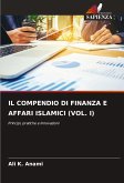 IL COMPENDIO DI FINANZA E AFFARI ISLAMICI (VOL. I)