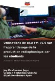 Utilisations de BSU FM 89.9 sur l¿apprentissage de la production radiophonique par les étudiants