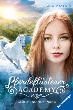 Hoffnung und Glück / Pferdeflüsterer Academy Bd.14 - Mayer, Gina