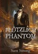 Plötzlich Phantom - Bild 1