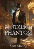 Plötzlich Phantom