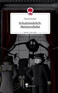 Schattendolch: Meisterdiebe. Life is a Story - story.one - Arthur, Patrick