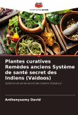 Plantes curatives Remèdes anciens Système de santé secret des Indiens (Vaidoos)