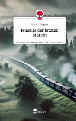 Jenseits der letzten Station. Life is a Story - story.one - Wagner, Marvin