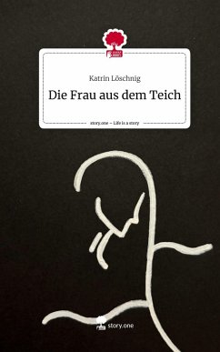 Cover Die Frau aus dem Teich. Life is a Story - story.one