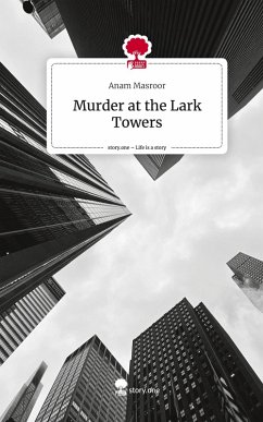 Murder at the Lark Towers. Life is a Story - story.one - Masroor, Anam