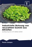 Industrielle Nutzung von recyceltem Gummi aus Altreifen