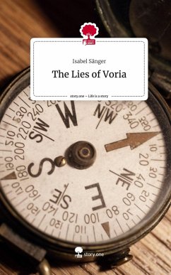 The Lies of Voria. Life is a Story - story.one - Sänger, Isabel