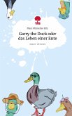 Garry the Duck oder das Leben einer Ente. Life is a Story - story.one