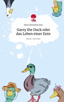 Cover Garry the Duck oder das Leben einer Ente. Life is a Story - story.one