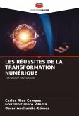 LES RÉUSSITES DE LA TRANSFORMATION NUMÉRIQUE LES RÉUSSITES DE LA TRANSFORMATION NUMÉRIQUE