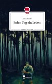 Jeden Tag ein Leben. Life is a Story - story.one Jeden Tag ein Leben. Life is a Story - story.one
