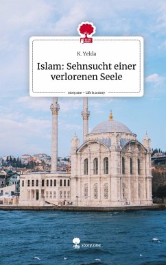 Cover Islam: Sehnsucht einer verlorenen Seele. Life is a Story - story.one