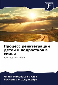 Process reintegracii detej i podrostkow w sem'i - da Silwa, Liwiq Milena;R. Dzhunkejra, Rosmejer