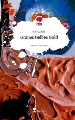 Graues Gelbes Gold. Life is a Story - story.one - Corleis, S.V.