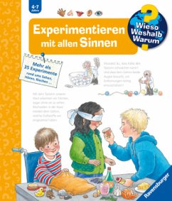 Wieso? Weshalb? Warum?, Band 31: Experimentieren mit allen Sinnen - Weinhold, Angela