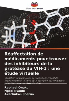 Réaffectation de médicaments pour trouver des inhibiteurs de la protéase du VIH-1 : une étude virtuelle - Onuku, Raphael;Nwodo, Ngozi;Ibezim, Akachukwu