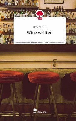 Wine written. Life is a Story - story.one - N. R., Medeea