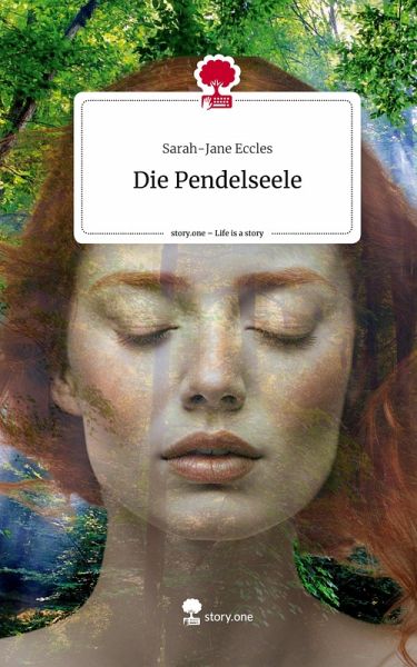 Die Pendelseele. Life is a Story - story.one