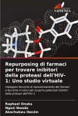 Repurposing di farmaci per trovare inibitori della proteasi dell'HIV-1: Uno studio virtuale