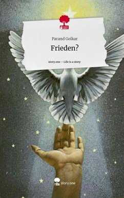 Frieden?. Life is a Story - story.one - Golkar, Parand