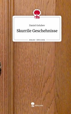 Cover Skurrile Geschehnisse. Life is a Story - story.one