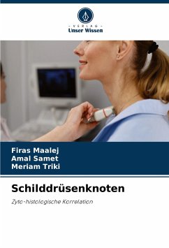 Schilddrüsenknoten - Maalej, Firas;Samet, Amal;Triki, Meriam