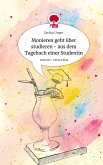 Monieren geht über studieren - aus dem Tagebuch einer Studentin. Life is a Story - story.one Monieren geht über studieren - aus dem Tagebuch einer Studentin. Life is a Story - story.one