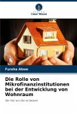 Die Rolle von Mikrofinanzinstitutionen bei der Entwicklung von Wohnraum Die Rolle von Mikrofinanzinstitutionen bei der Entwicklung von Wohnraum