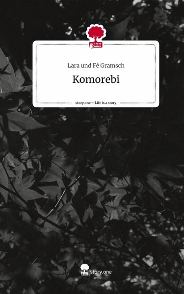 Komorebi. Life is a Story - story.one Komorebi. Life is a Story - story.one
