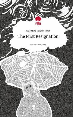 The First Resignation. Life is a Story - story.one - Santos Rapp, Valentino