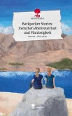 Backpacker Stories: Zwischen Abenteuerlust und Planlosigkeit. Life is a Story - story.one