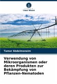 Verwendung von Mikroorganismen oder deren Produkten zur Bekämpfung von Pflanzen-Nematoden