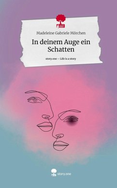 Cover In deinem Auge ein Schatten. Life is a Story - story.one