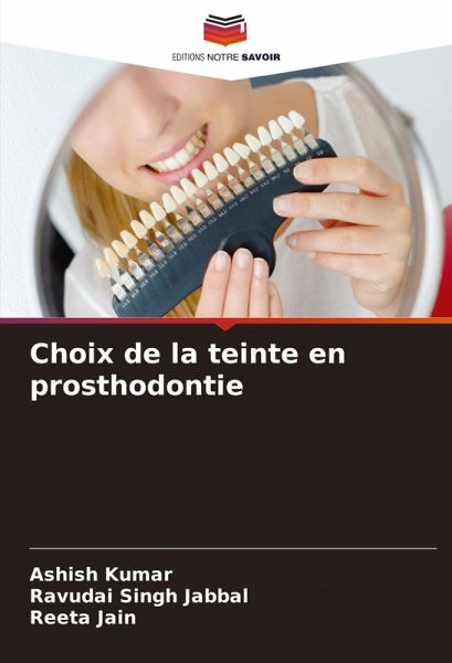 Choix de la teinte en prosthodontie Choix de la teinte en prosthodontie
