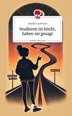 Cover Studieren ist leicht, haben sie gesagt. Life is a Story - story.one