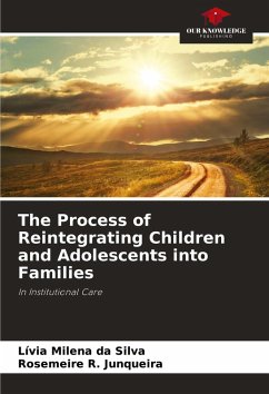 The Process of Reintegrating Children and Adolescents into Families - da Silva, Lívia Milena;R. Junqueira, Rosemeire