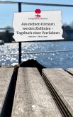 Aus meinen Grenzen werden Ziellinien - Tagebuch einer Verrückten. Life is a Story - story.one