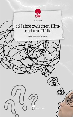 Cover 16 Jahre zwischen Himmel und Hölle. Life is a Story - story.one