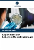 Experiment zur Lebensmittelmikrobiologie Experiment zur Lebensmittelmikrobiologie
