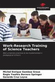 Work-Research Training of Science Teachers