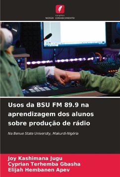 Usos da BSU FM 89.9 na aprendizagem dos alunos sobre produção de rádio - JUGU, JOY KASHIMANA;GBASHA, Cyprian Terhemba;APEV, Elijah Hembanen