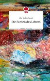 Die Farben des Lebens. Life is a Story - story.one